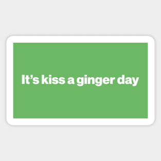 Kiss a Ginger Day - Saint Patricks Day Funny Quote Sticker